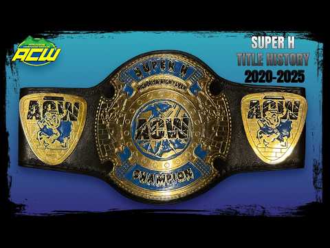 History of the ACW Super H Title 2020-2025: Shane Douglas, Josh Bishop, Troy Parker & MORE 2026-05-21 08:40 background