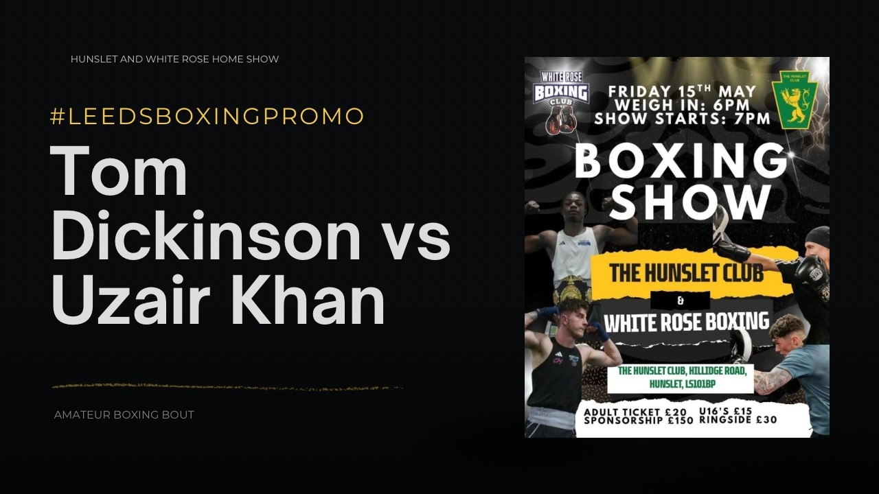 Tom Dickinson vs Uzair Khan | Amateur Boxing CLASH ๐ฅ | Hunslet & White Rose Home Show background
