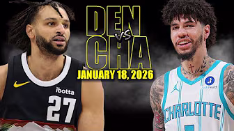 Denver Nuggets vs Charlotte Hornets Full Game Highlights - January 18, 2026 | NBA Season