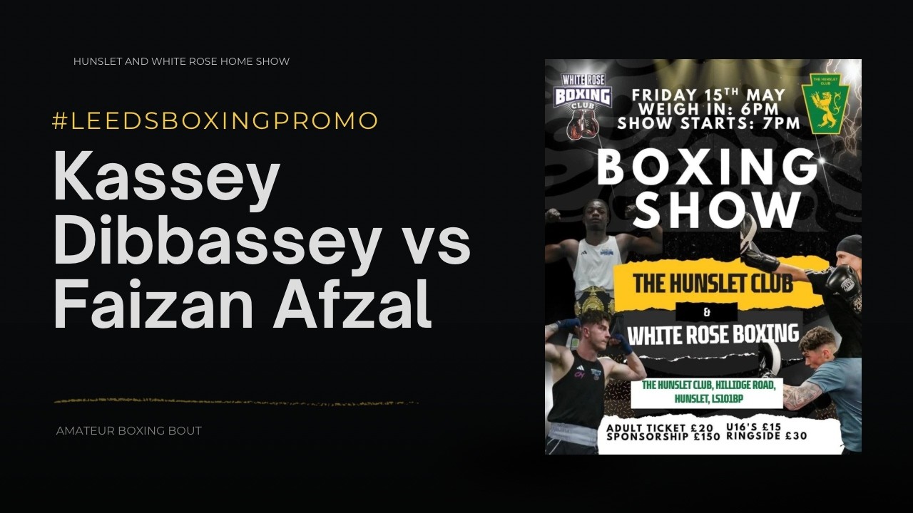 Kassey Dibbassey vs Faizan Afzal | Amateur Boxing BATTLE đ„ | Hunslet & White Rose Home Show background