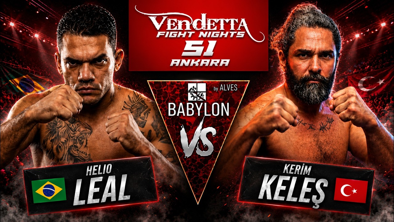 Kerim Keles VS Helio Leal | Vendetta 51 | Ankara background