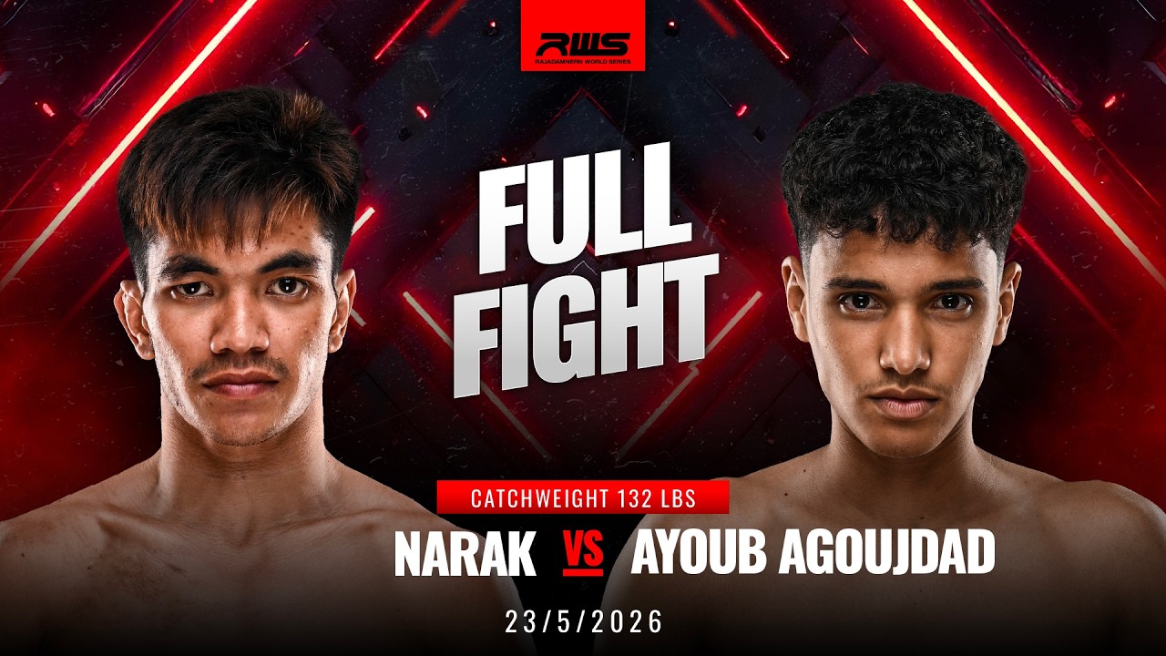 Full Fight l Narak vs Ayoub Agoujda l น่ารัก vs อายูบ อาโจจาด l RWS background