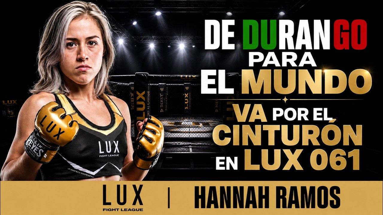 ¡La mexicana HANNAH RAMOS en ENTREVISTA!, lista para buscar el cinturón en LUX 061 #luxfightleague 2026-05-25 11:44