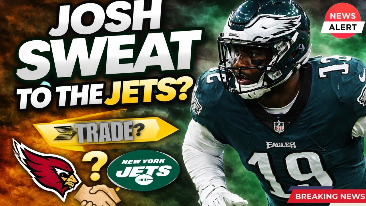 🚨BREAKING NEWS🚨 SHOULD THE JETS TRADE FOR JOSH SWEAT? ASSESSING THE IDEA… JETS FANS SHOCKED