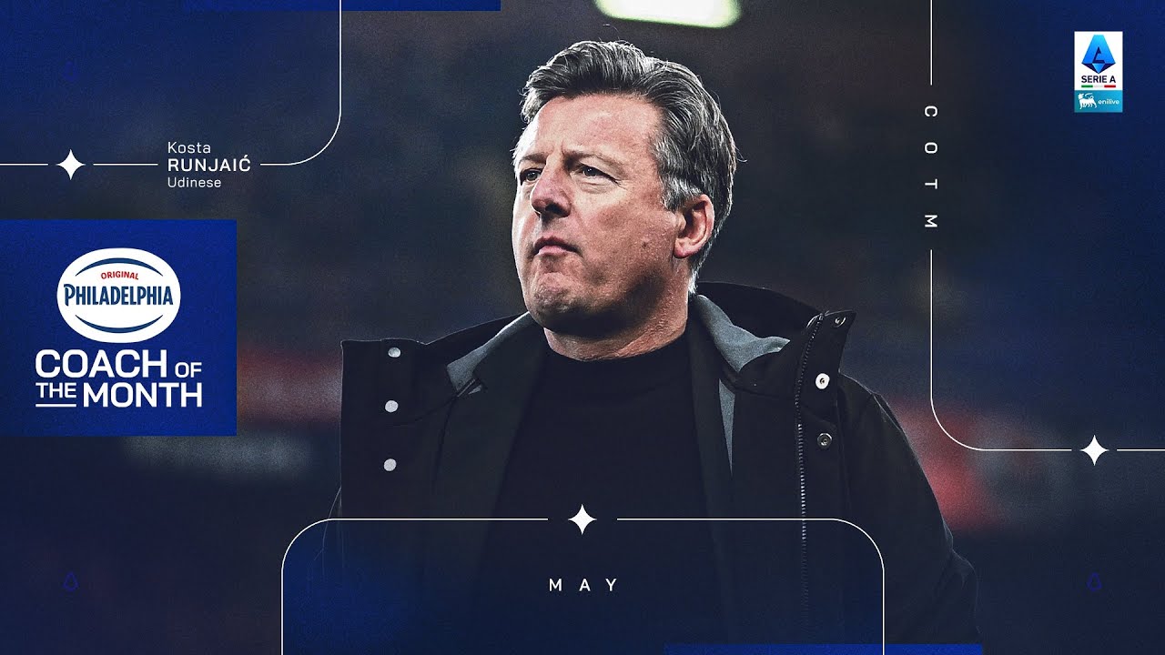 Best of Udinese: Kosta Runjaic | Philadelphia Coach of the Month: May 2026 | Serie A 2025/26