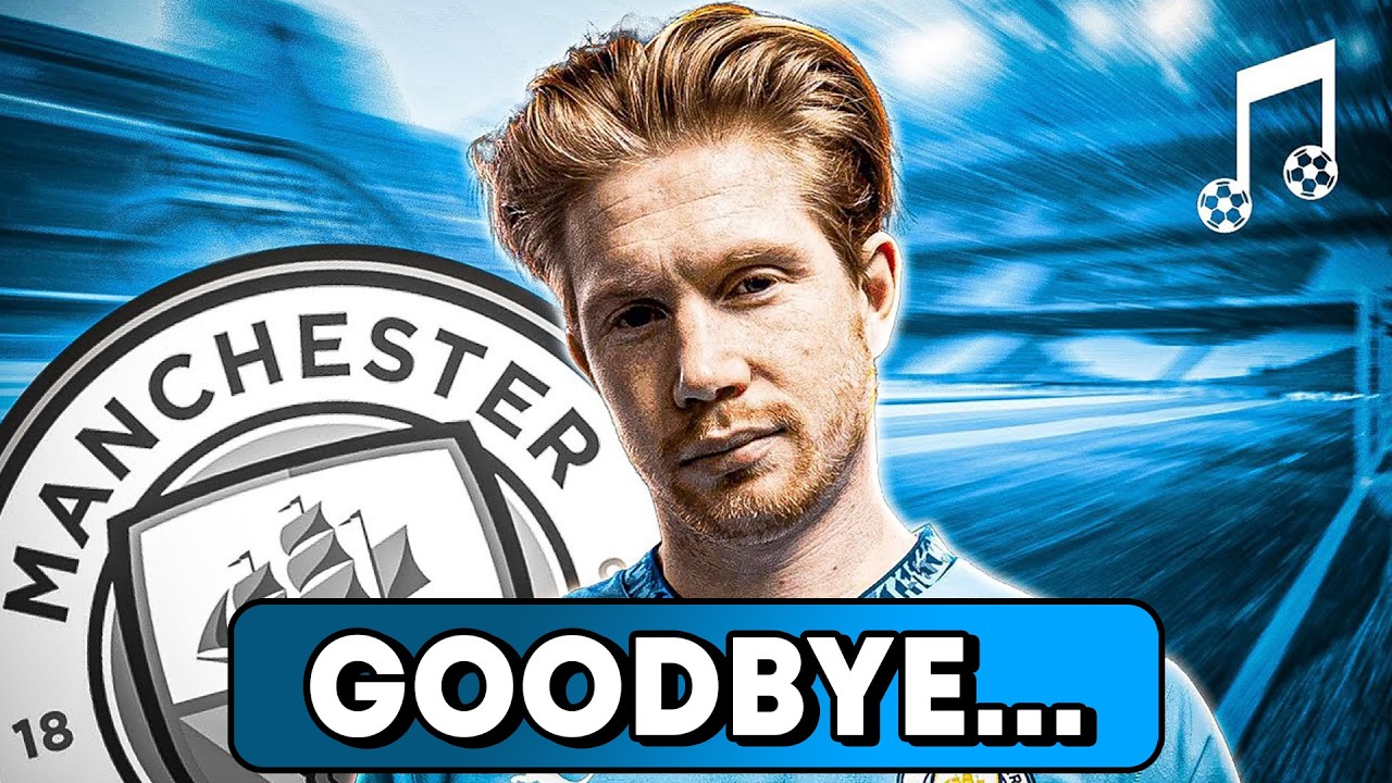 ♫ KEVIN DE BRUYNE LEAVES MAN CITY | Football Song background