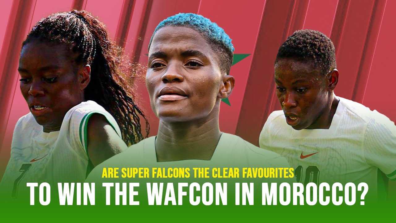 Are The Super Falcons Clear Favourites To Win WAFCON 2024 In Morocco After Latest Victory?