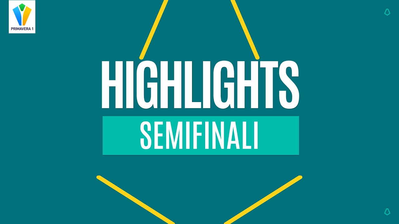 GLI HIGHLIGHTS DELLE SEMIFINALI | PRIMAVERA 1 2025/26
