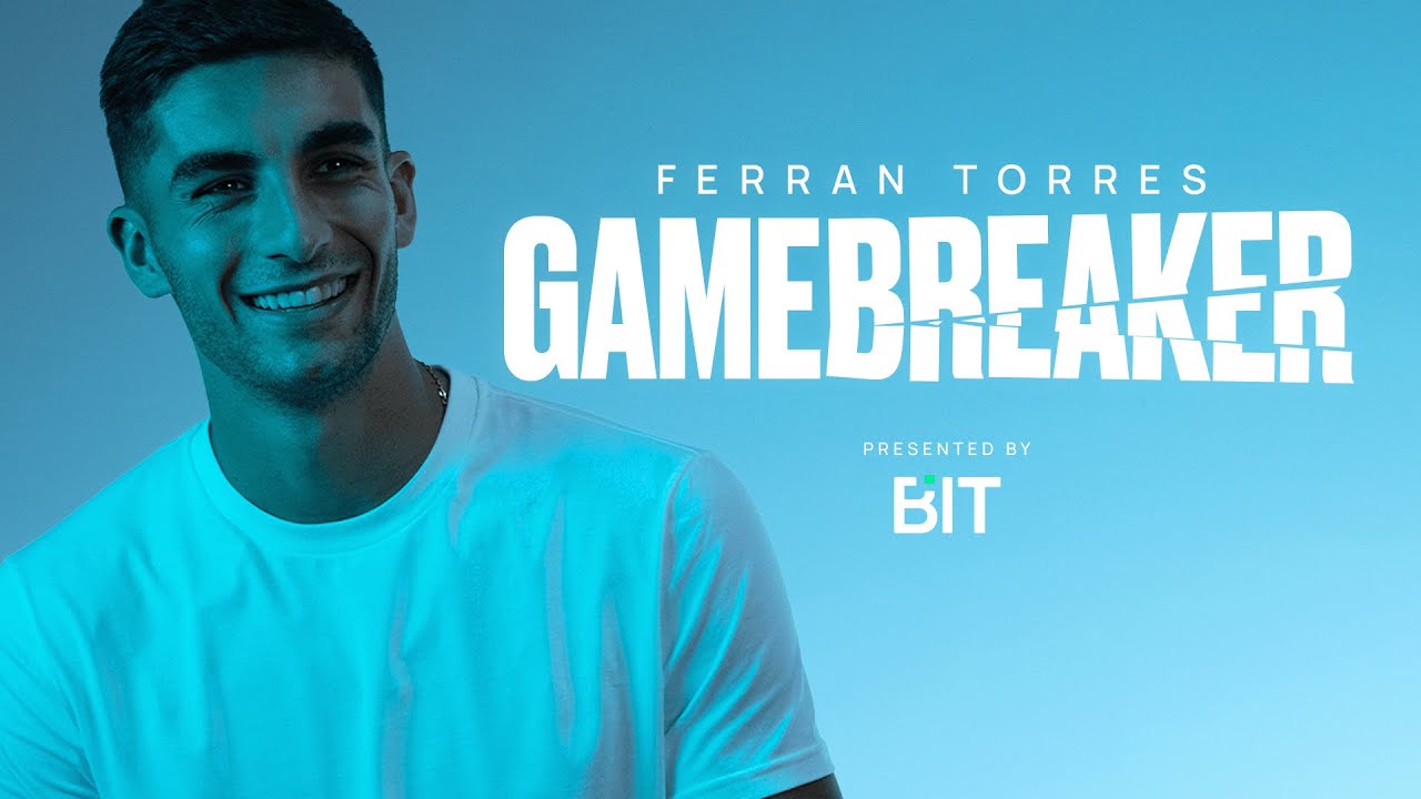 Ferran Torres: GAMEBREAKER Episode 3. Presented by BIT background