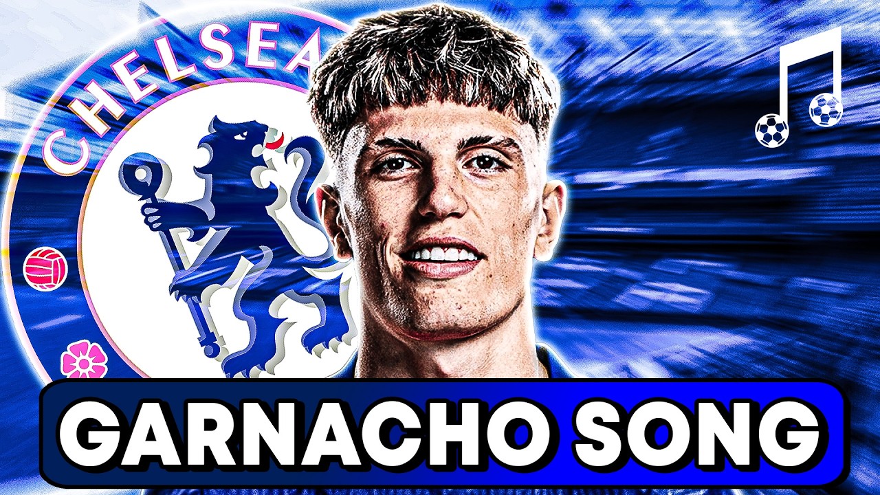β« GARNACHO JOINS CHELSEA | Football Song