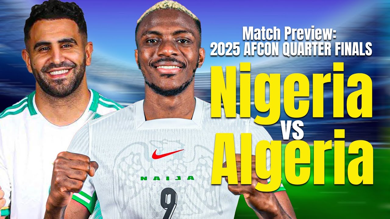 Nigeria vs Algeria Match Preview | AFCON 2025 Quarter-Final Analysis & Match Prediction background