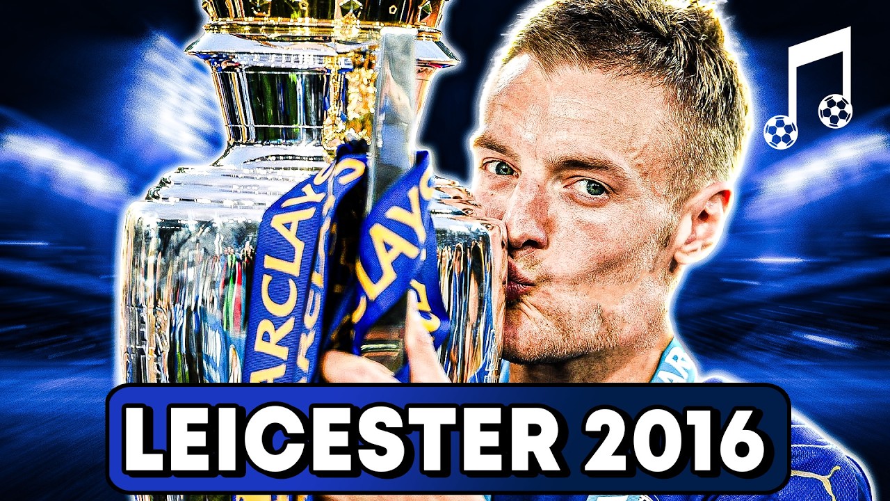 ♫ LEICESTER 2016: CHAMPIONS OF ENGLAND | Football Song