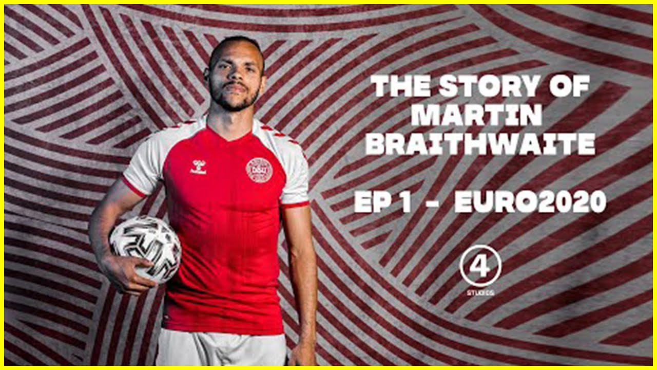 The Story of Martin Braithwaite: Ep. 1 EURO 2020 background