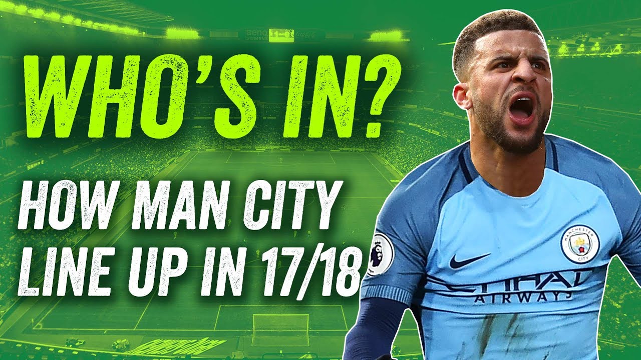 Manchester City transfers: How will City line up in 2017/18