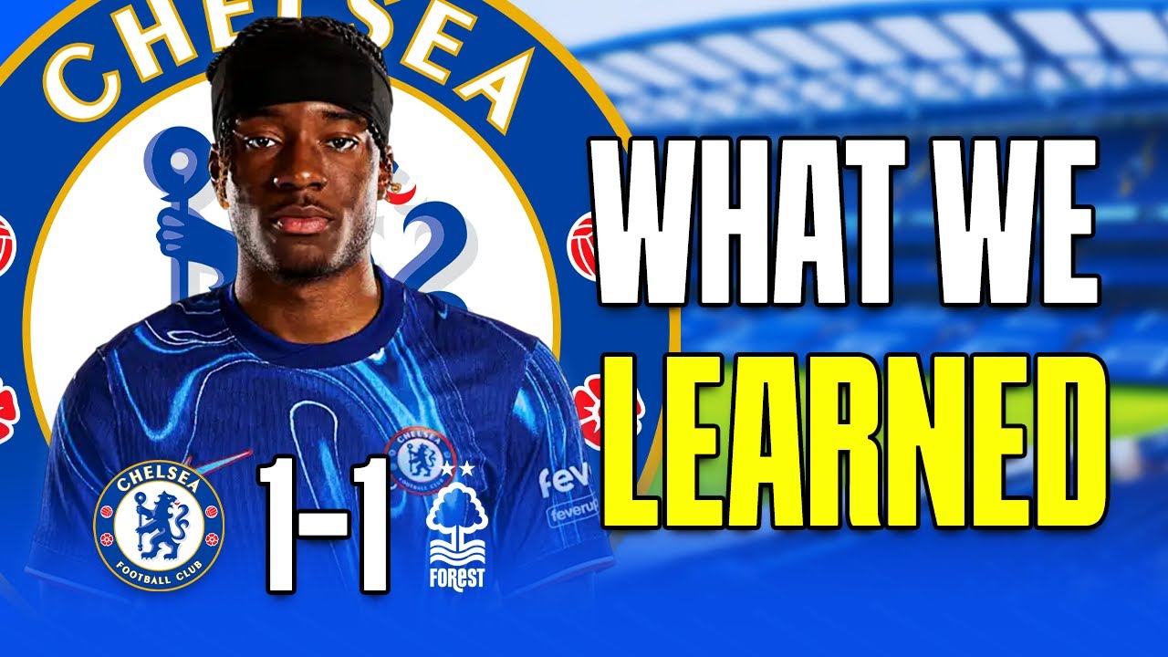 Things we learned from Chelsea vs Forest - Tactical review background