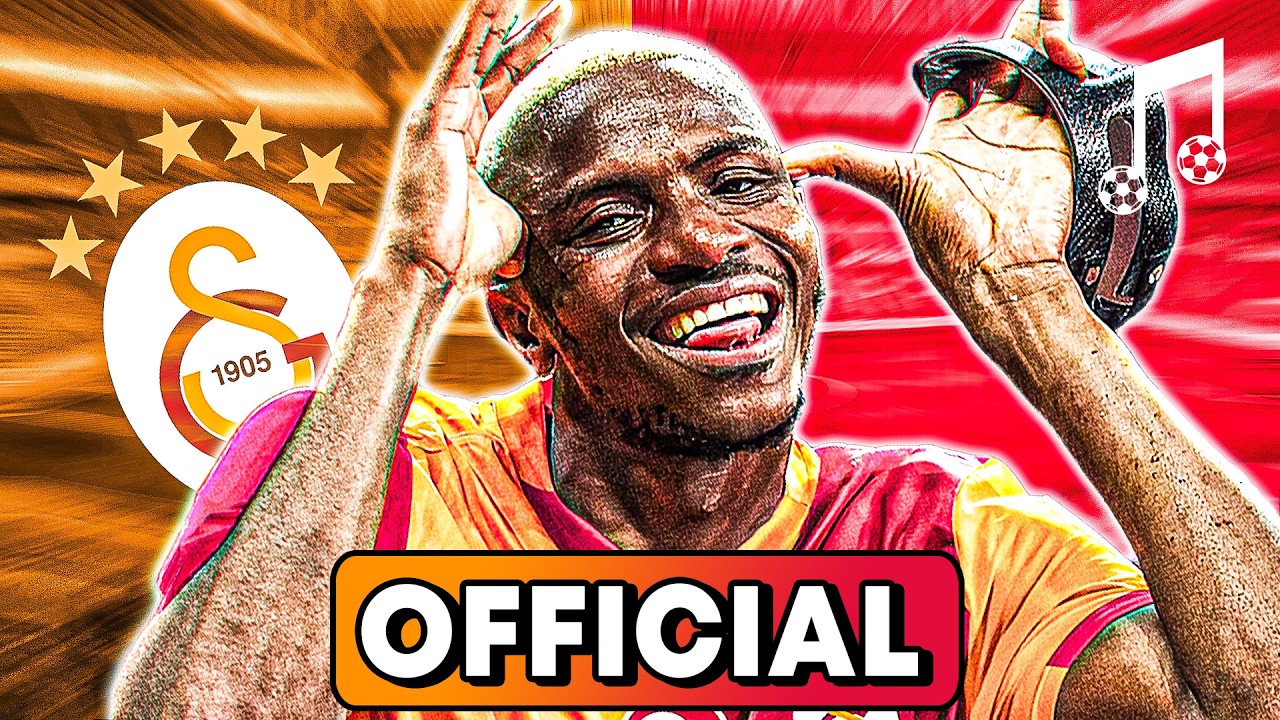 ♫ OSIMHEN JOINS GALATASARAY | Football Song