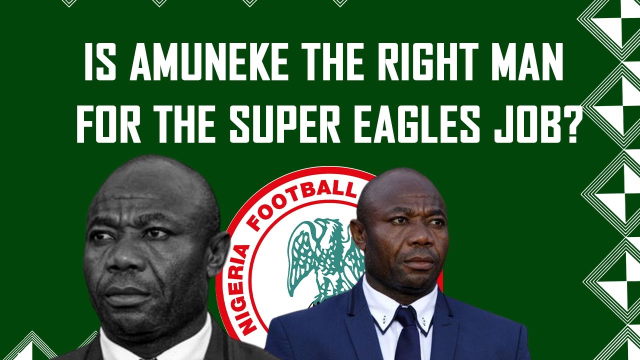 Is Emmanuel Amuneke The Right Man For The Super Eagles Job? background