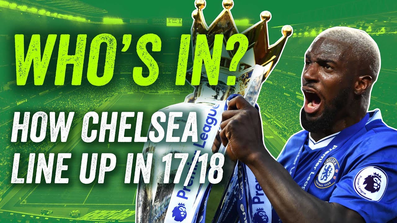 Chelsea transfers: How will the Blues line up in 2017/18? background