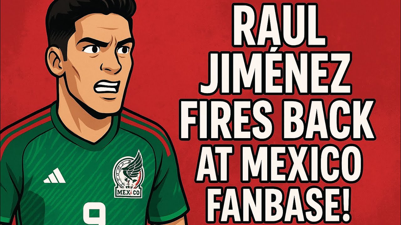 Raul Jimenez fires back!
