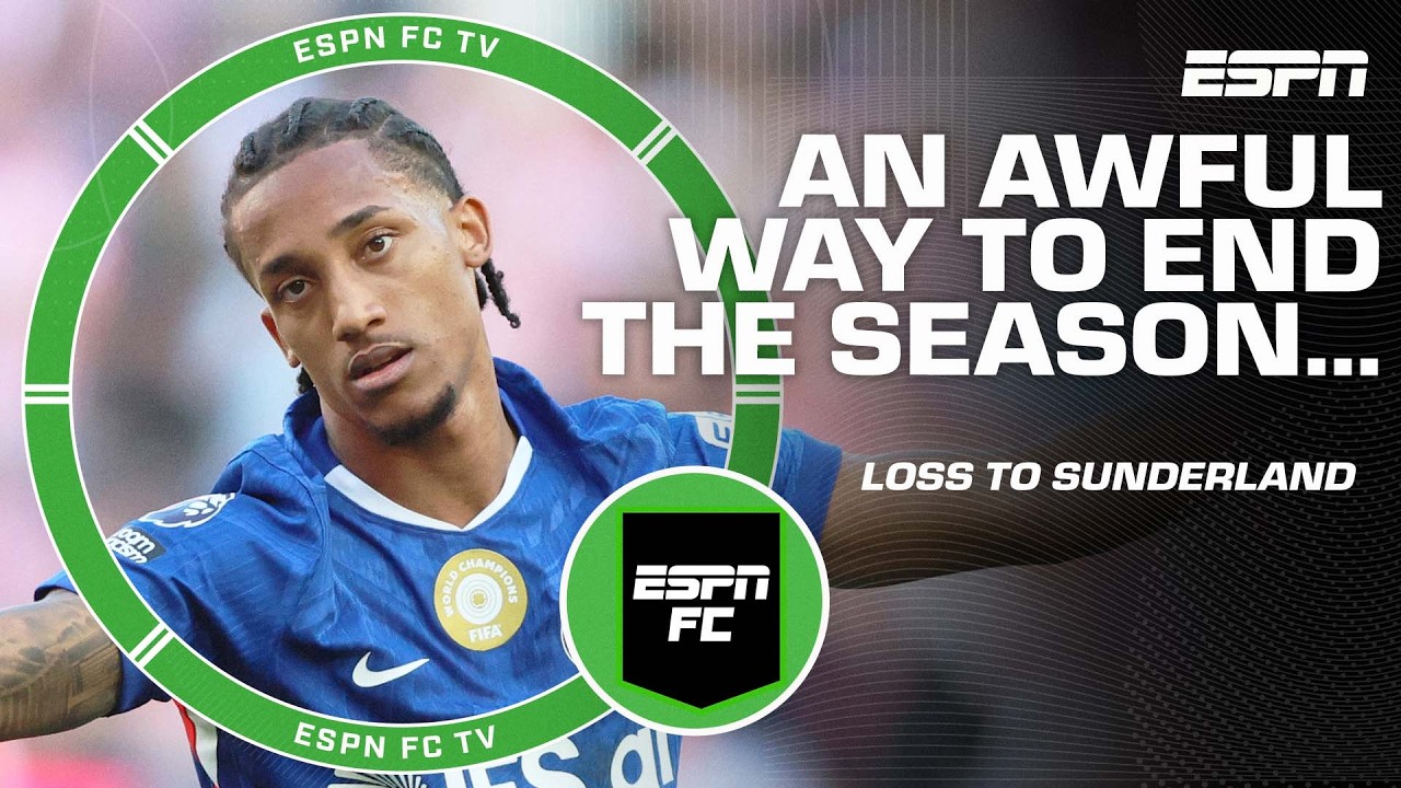 Reacting to Chelsea ending their season in 'embarrassing' fashion vs. Sunderland | ESPN FC