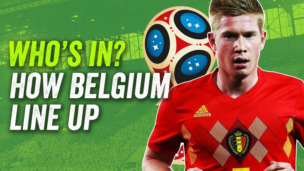 De Bruyne? Hazard? Lukaku? How Belgium will line up at the 2018 World Cup in Russia backdrop