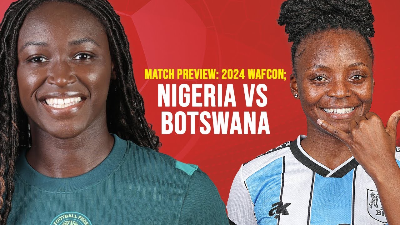 WAFCON 2024: Nigeria vs Botswana | Full Match Analysis & Prediction | Complete Sports background