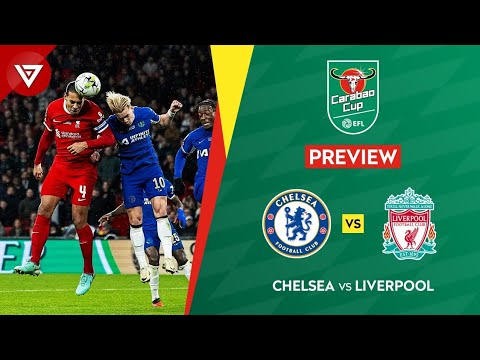 🔴 CHELSEA vs LIVERPOOL - FINAL EFL Carabao Cup 2023/24 Preview✅️ Highlights❎️