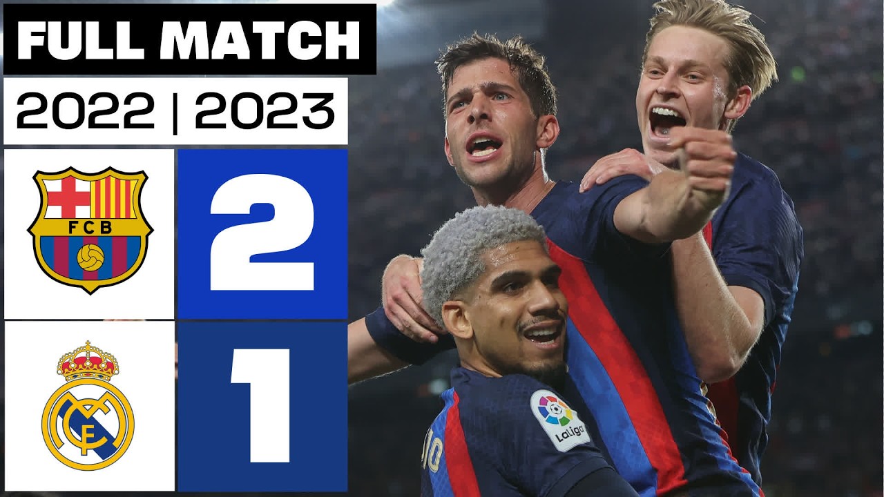 FC Barcelona 2 - 1 Real Madrid 2022/23 | PARTIDO COMPLETO