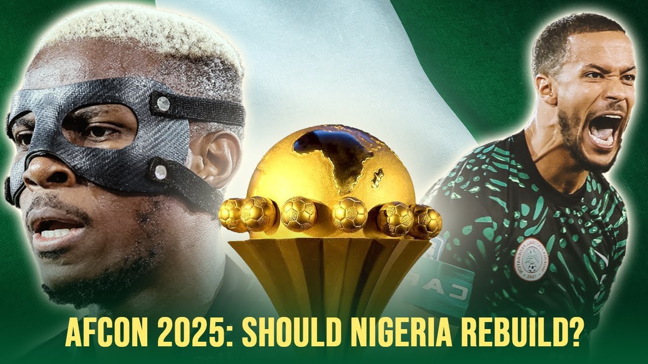 Should Nigeria Undergo Squad Overhaul Ahead Of The 2025 AFCON? Full Analysis backdrop