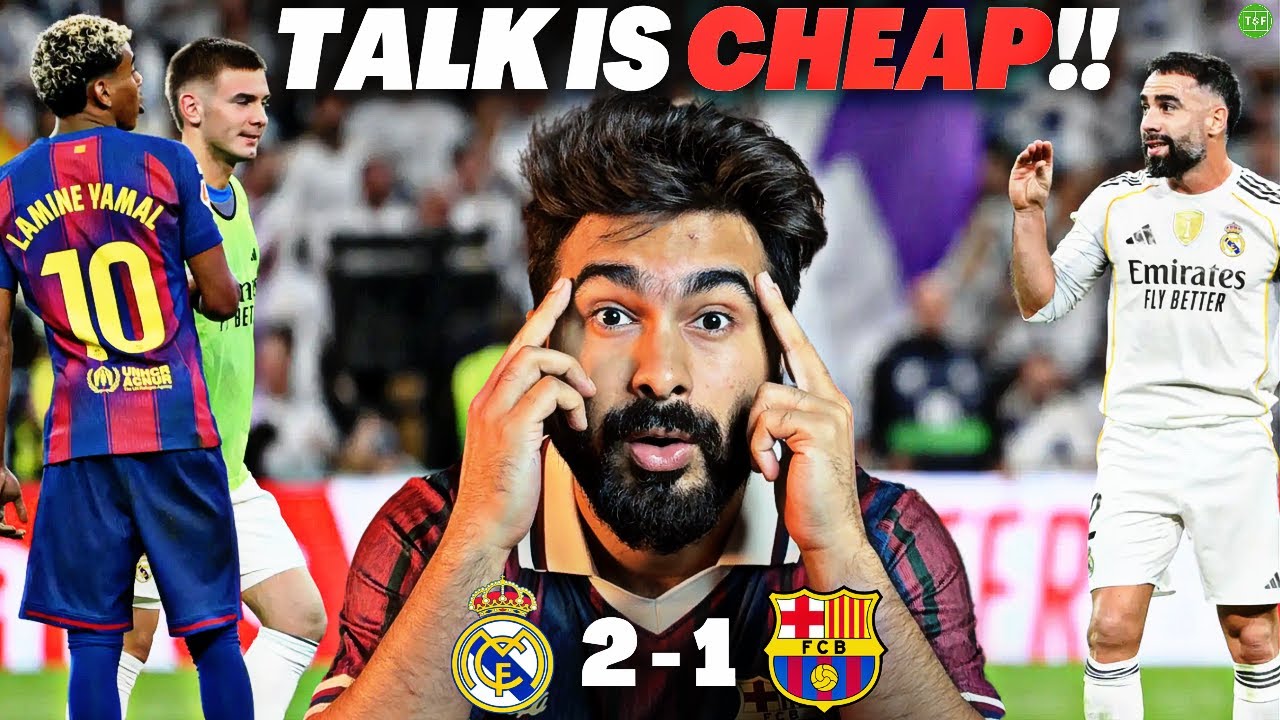 “Talk is CHEAP” How Real Madrid OUTPLAYED Barcelona in 2-1 Win background