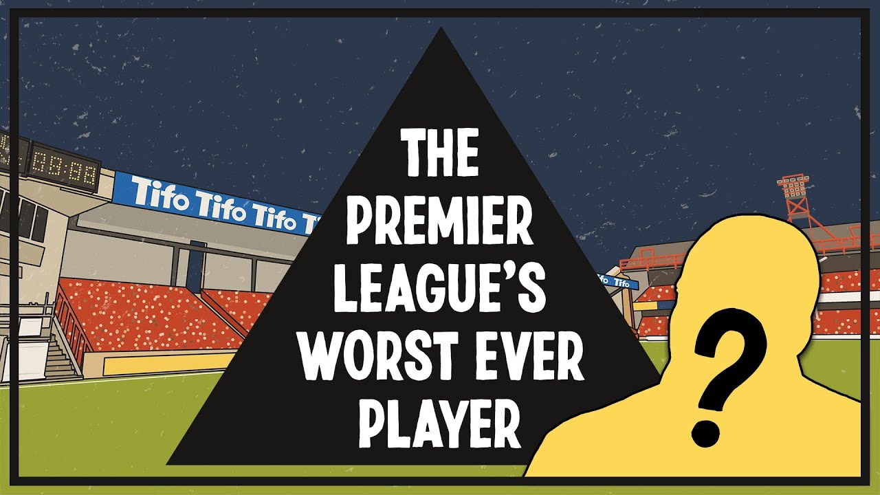 The Premier League’s Worst Ever Player background