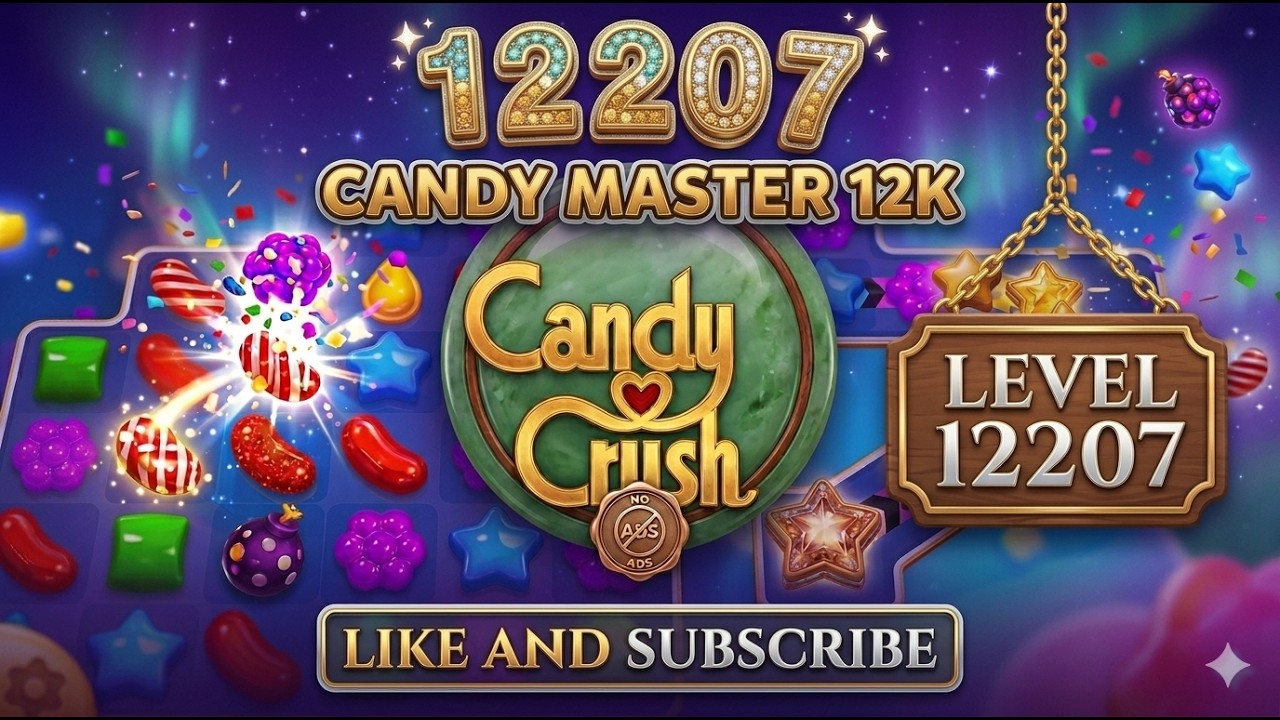 Candy Crush Level 12207 Pro Gameplay | No Commentary | Candy Master 12K