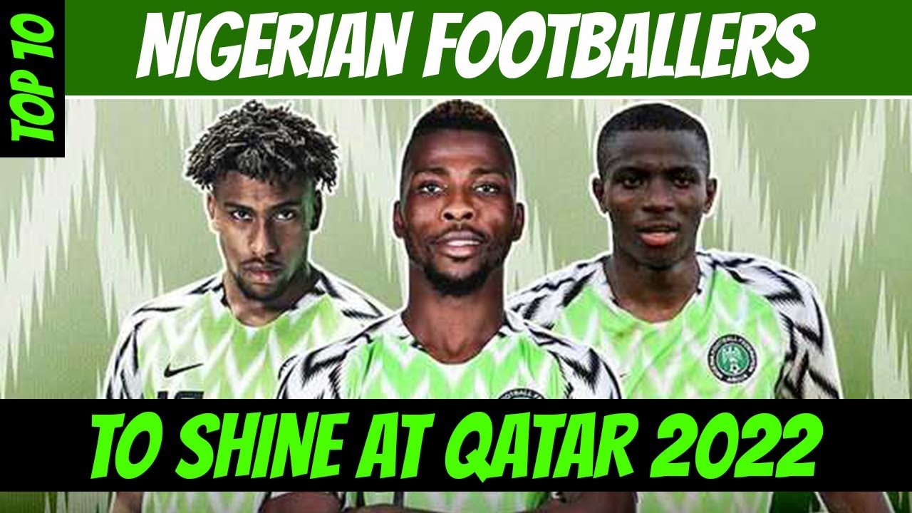 Top 10 Nigerian Football Players Aiming High For 2022 World Cup background