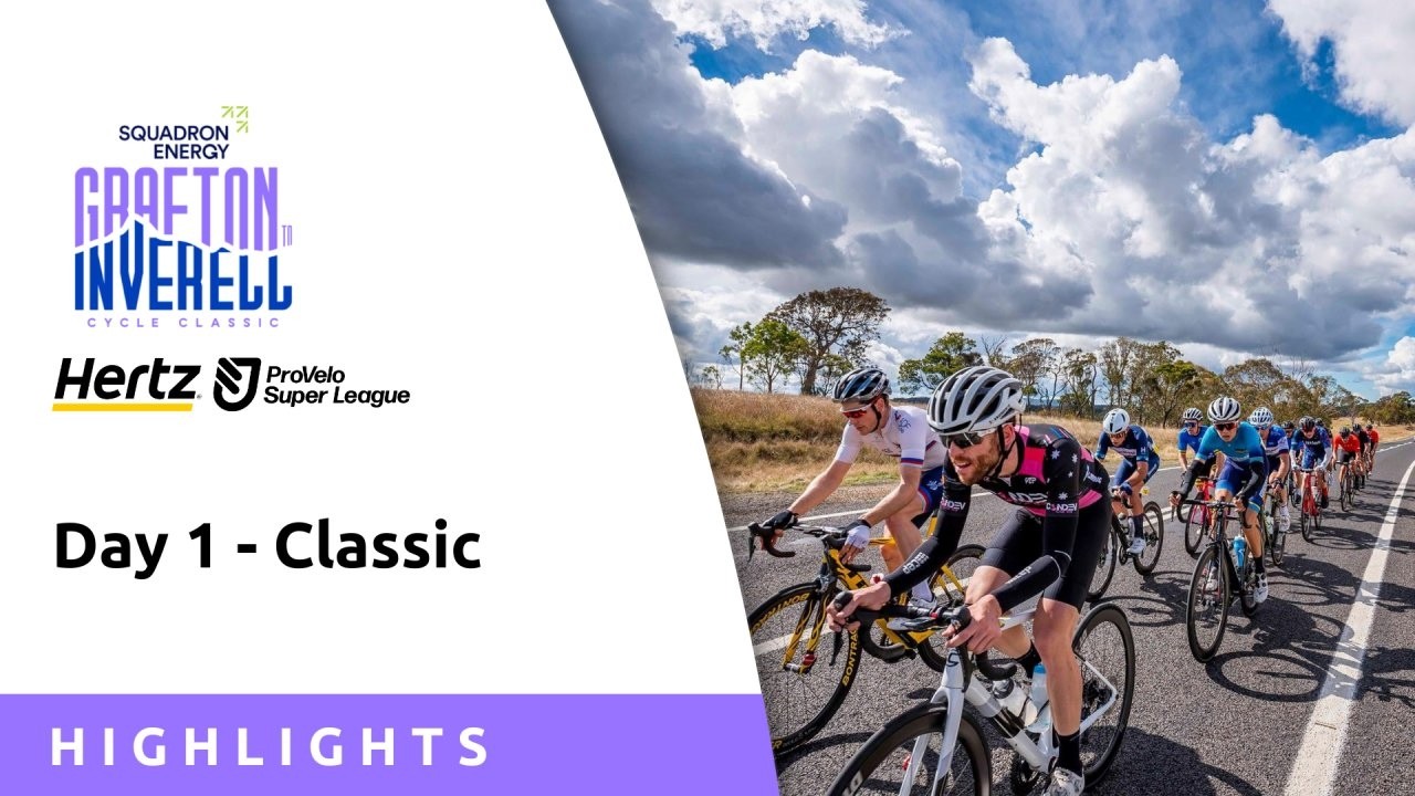Grafton to Inverell, Classic | Highlights | ProVelo Super League 2026