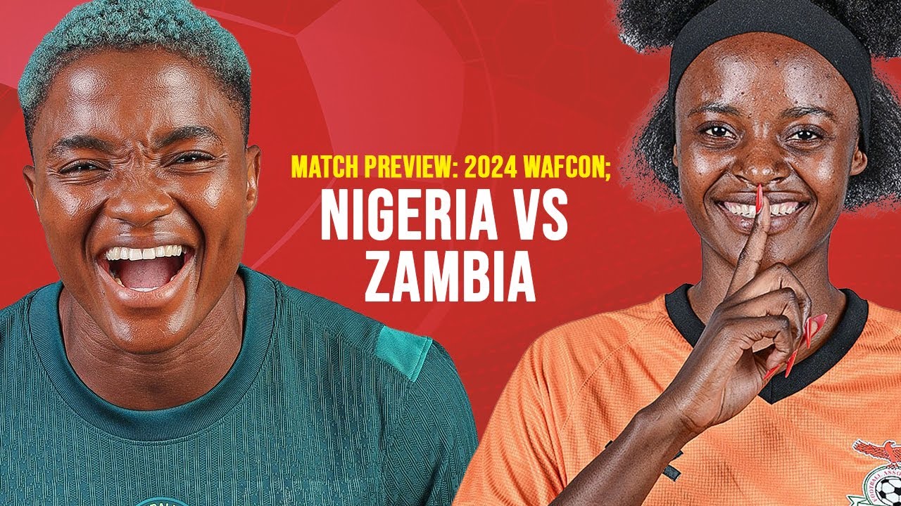 Match Preview: Nigeria Vs Zambia | 2024 WAFCON Quarter Final | Complete Sports background