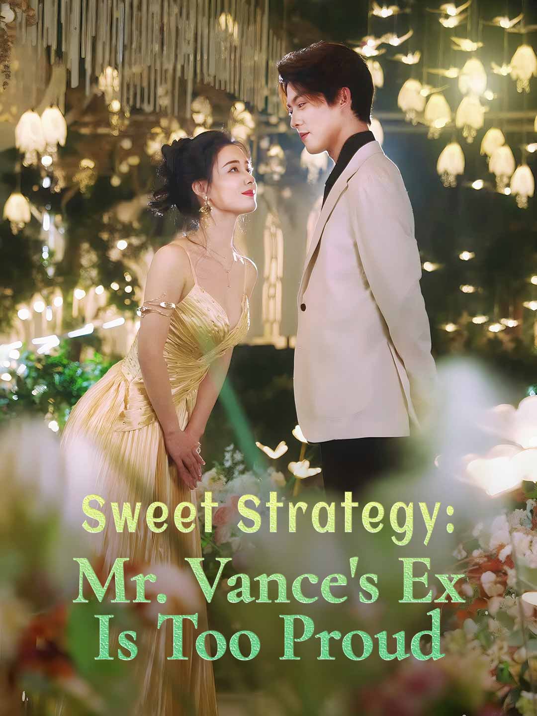 Sweet Strategy: Mr. Vance's Ex Is Too Proud (2024) | Watch on Movi47