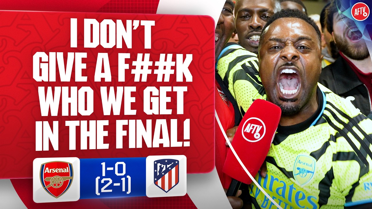 I Don’t Give A F##k Who We Get In The Final (LV General) | Arsenal 1-0 Atlético Madrid