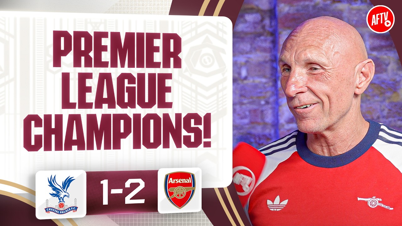 PREMIER LEAGUE CHAMPIONS (Lee Judges) | Crystal Palace 1-2 Arsenal