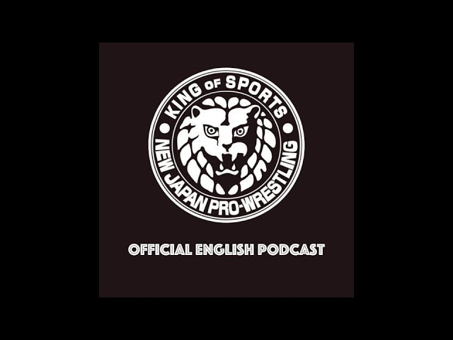 NJPW Official English Podcast Episode 1 (AUDIO ONLY)