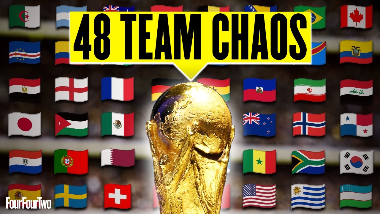 Why A 48 Team World Cup Is Absolute Footballing Chaos (In The Best Way)