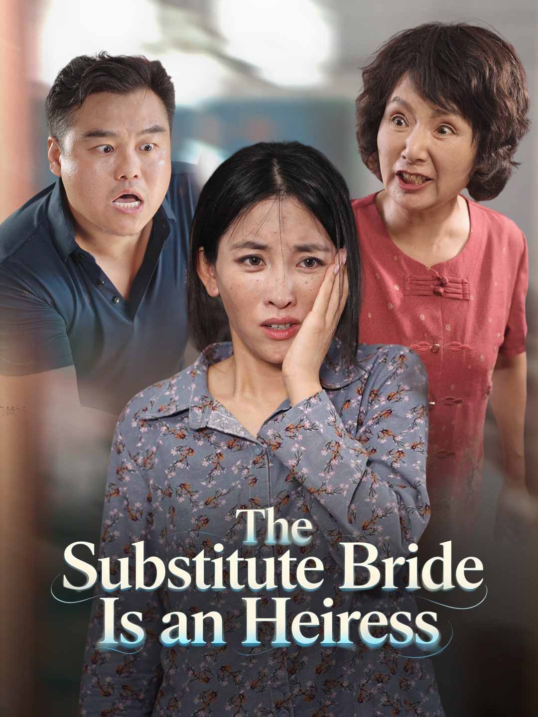 The Substitute Bride Is an Heiress poster - similar to De simple vendeur de rue à saint suprême