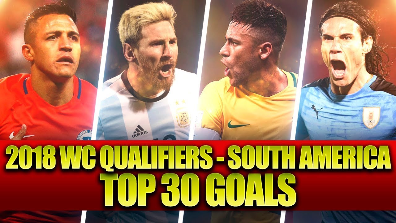 Top 30 Goals • 2018 FIFA World Cup Qualification - South America (CONMEBOL) background