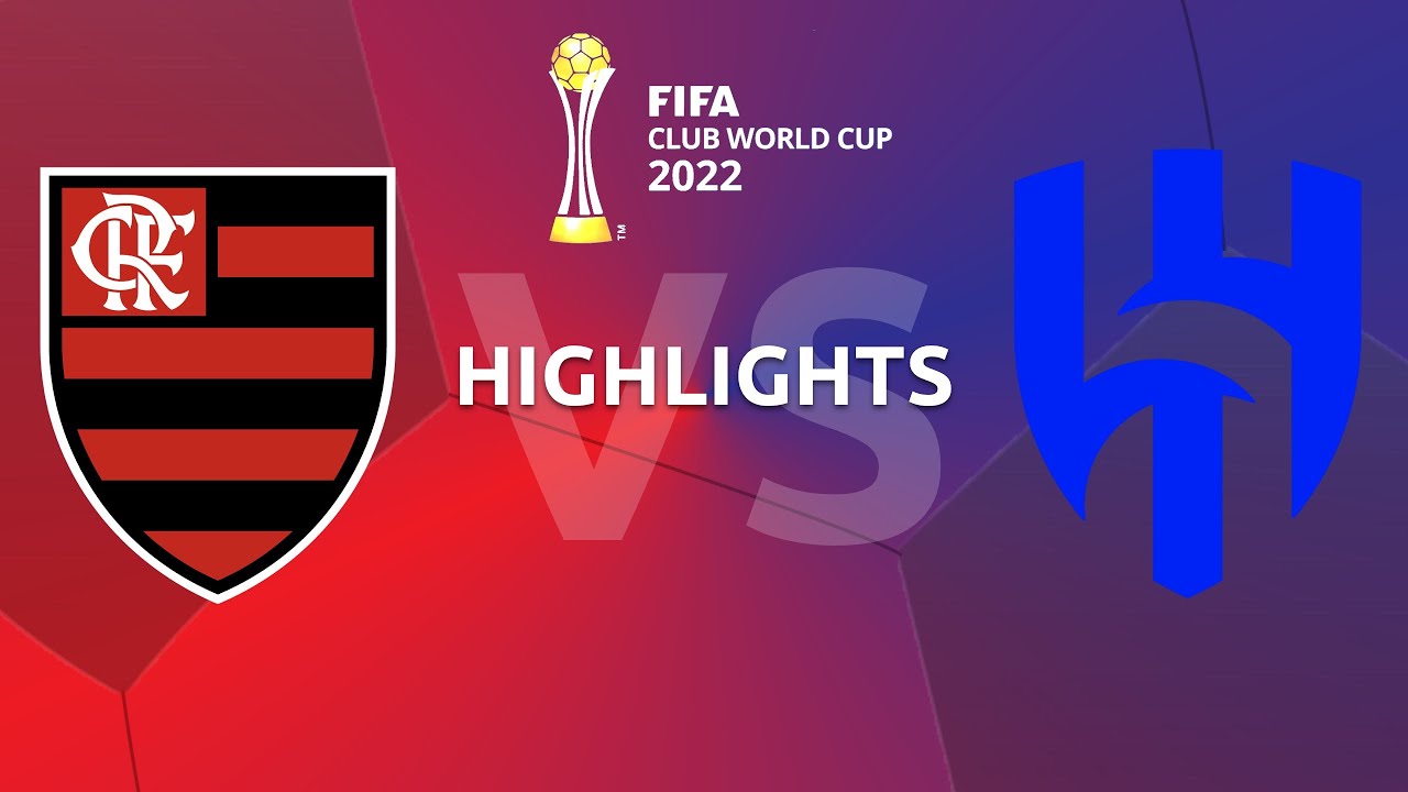 Highlights: Flamengo v Al Hilal - FIFA Club World Cup Semi-Final backdrop