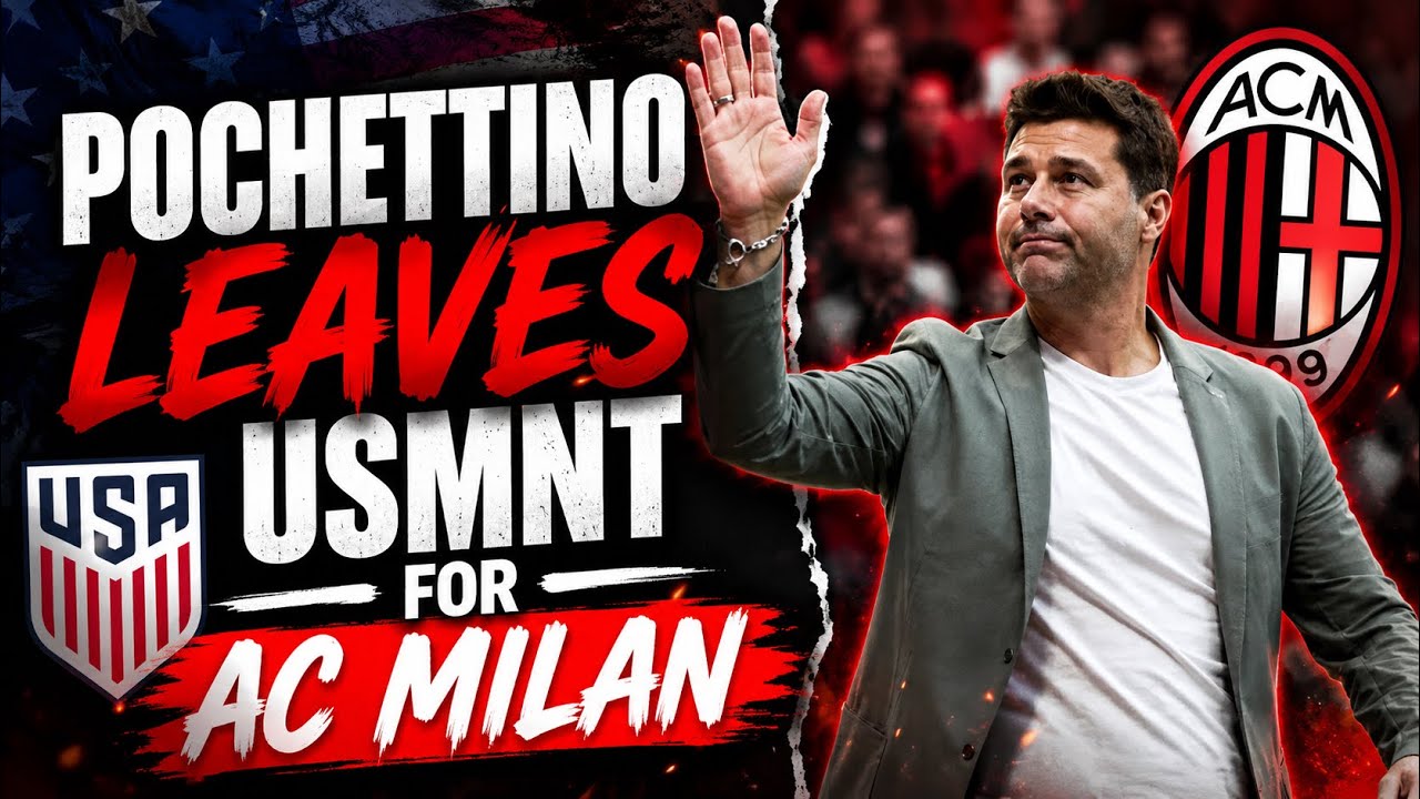 Pochettino leaves USMNT for AC Milan