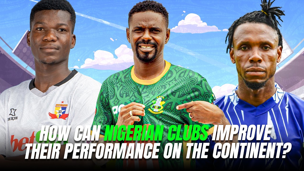 How Can Nigerian Clubs Improve Their Performance On The Continent? background