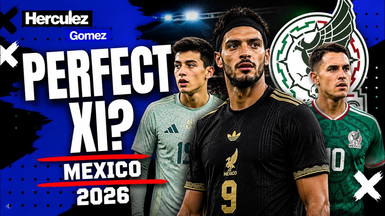 Mexico’s BEST Starting XI For World Cup 2026