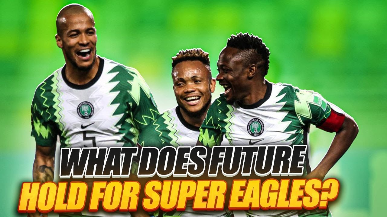 What Does The Future Hold For The Super Eagles?