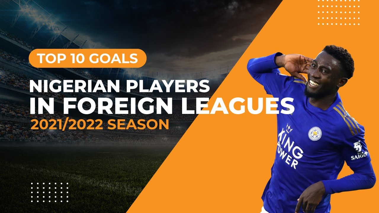 Top 10 Goals - Nigerian Players in Foreign Leagues 2021/2022 Season background