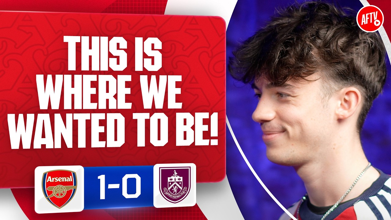 This Is Where We Wanted To Be! (Ben) | Arsenal 1-0 Burnley