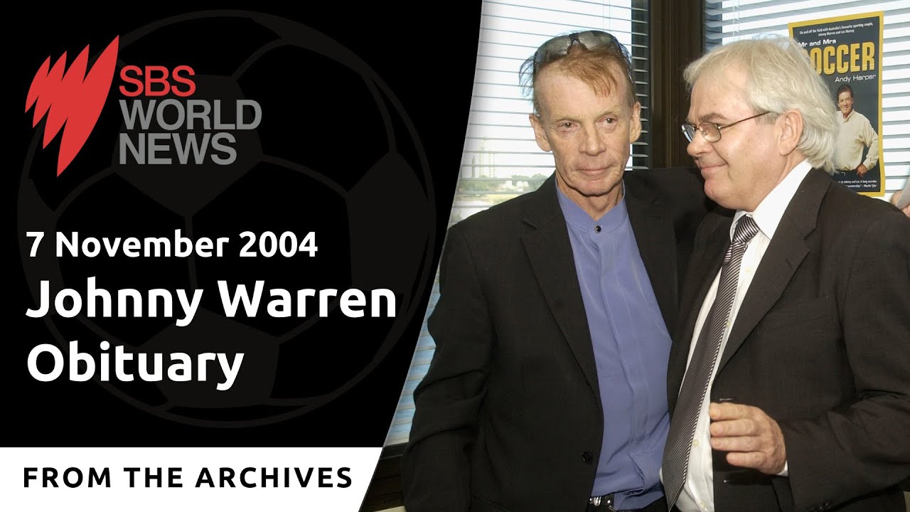 Johnny Warren’s Passing: 20 Years On | SBS World News - 2004 background